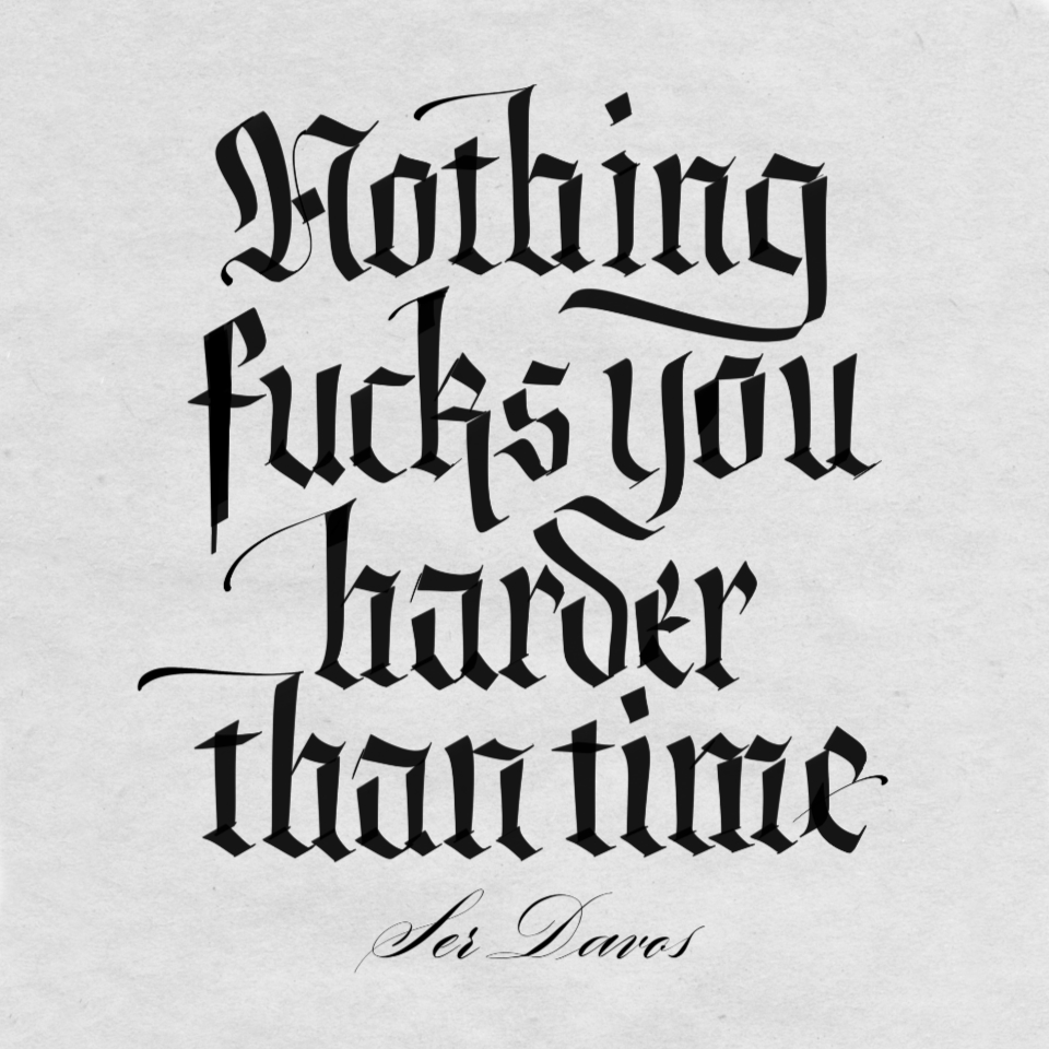 Nothing F You Harder Than Time callygraphy